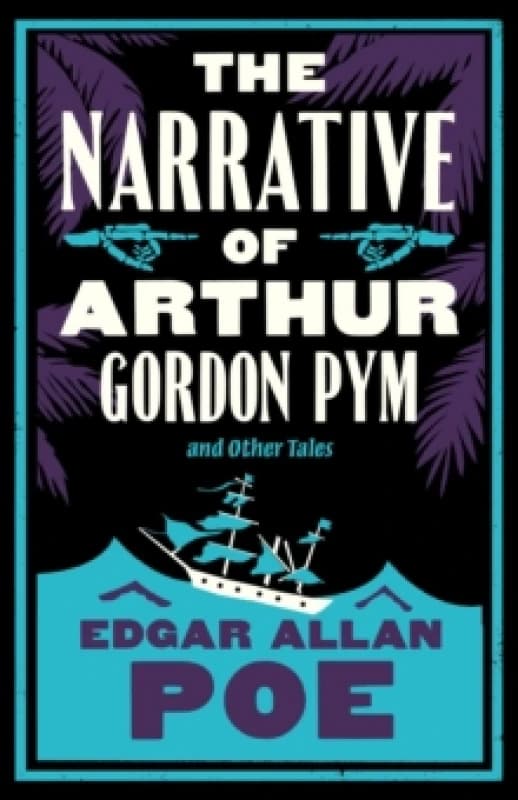 The Narrative of Arthur Gordon Pym and Other Tales : Annotated Edition Paperback / softback