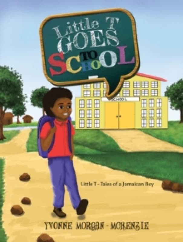 Little T Goes to School. Paperback. By Yvonne MorganMcKenzie Books