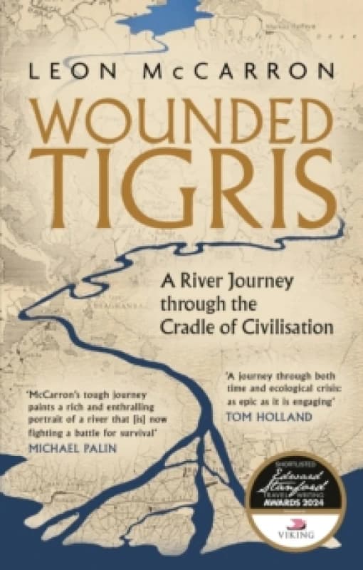 Wounded Tigris : A River Journey through the Cradle of Civilisation Paperback / softback