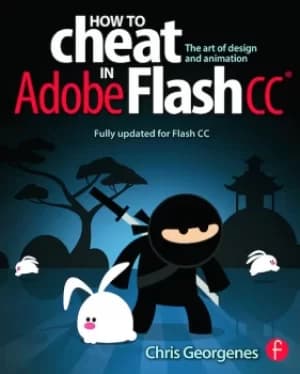 How to Cheat in Adobe Flash CCThe Art of Design and Animation