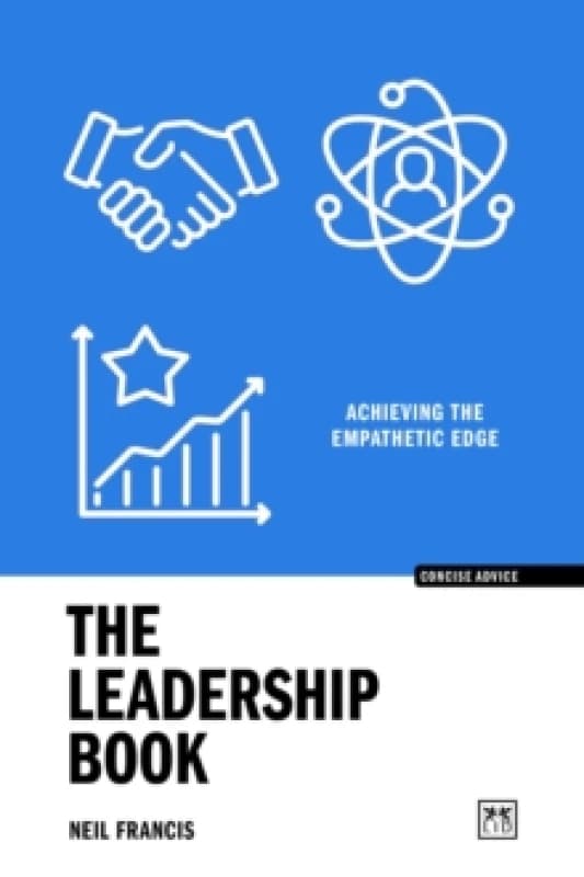 The Leadership Book : Achieving the Empathetic Edge Paperback / softback
