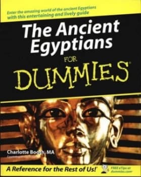 The Ancient Egyptians for Dummies by Charlotte Booth Paperback