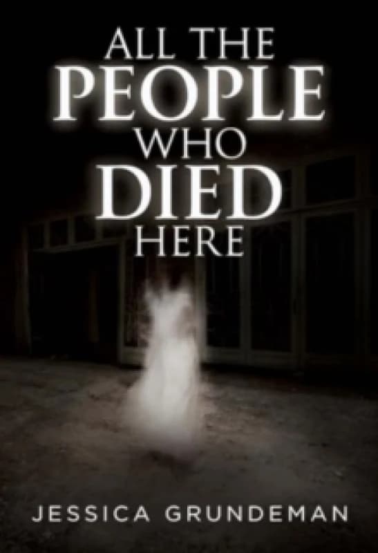 All The People Who Died Here Paperback / softback