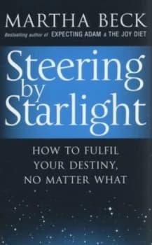 Steering by Starlight by Martha Beck Paperback