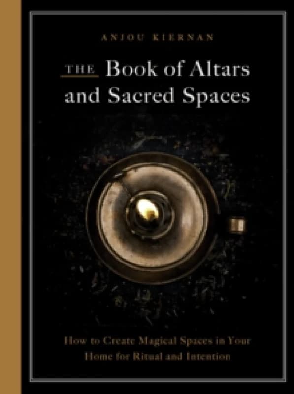 The Book of Altars and Sacred Spaces. Paperback. By Anjou Kiernan Books
