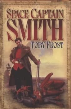 Space Captain Smith by Toby Frost Paperback