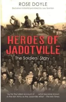Heroes of Jadotville : The Soldiers' Story