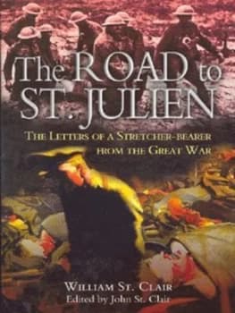 The Road to St Julien by William St. Clair and John St. Clair Hardback