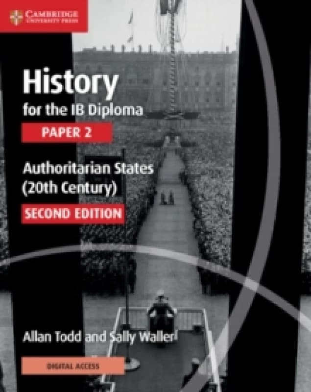 History for the IB Diploma Paper 2 Authoritarian States (20th Century) with Digital Access (2 Years) Multiple-component retail product