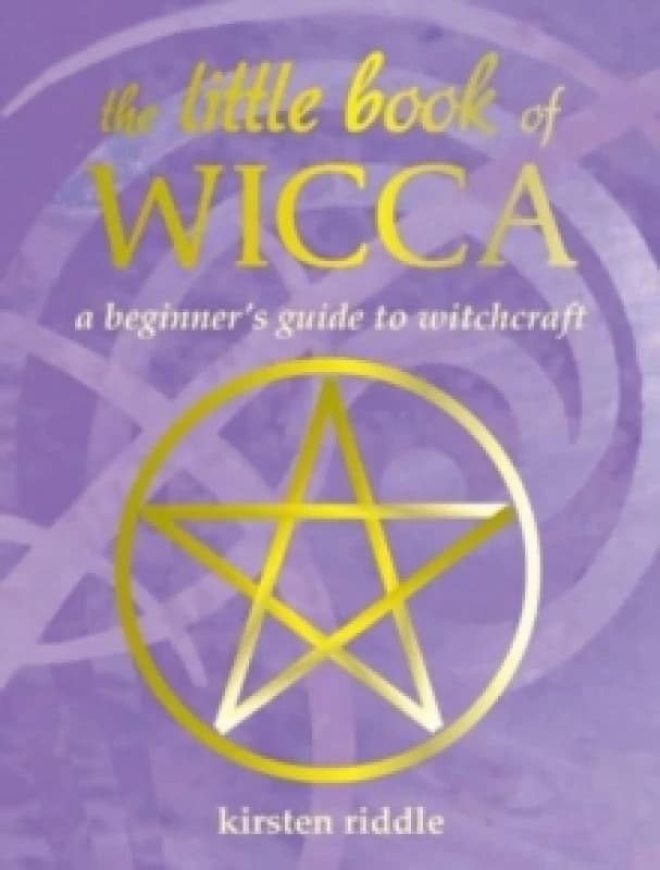 The Little Book of Wicca : A Beginner's Guide to Witchcraft Hardback