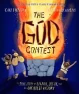 god contest the true story of elijah jesus and the greatest victory