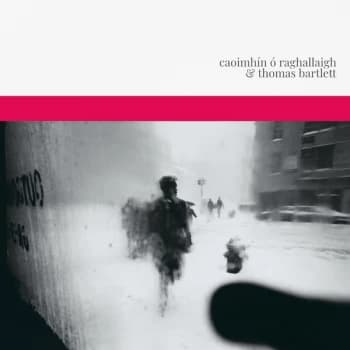 Caoimhín Ó Raghallaigh & Thomas Bartlett - Caoimhín Ó Raghallaigh & Thomas Bartlett Vinyl