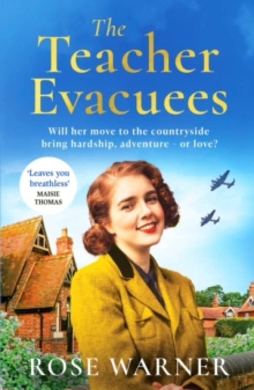 The Teacher Evacuees : A thrilling and page-turning WWII historical novel filled with romance and friendship Paperback / softback