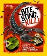 bite sting kill the incredible science of toxins venom fangs and stingers