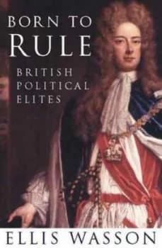Born to Rule by Ellis Archer Wasson Hardback