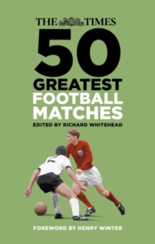 The Times 50 Greatest Football Matches Paperback / softback