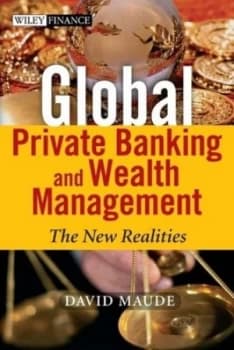 Global Private Banking and Wealth Management by David Maude Hardback