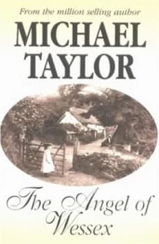 The Angel of Wessex by Michael J. H Taylor Book