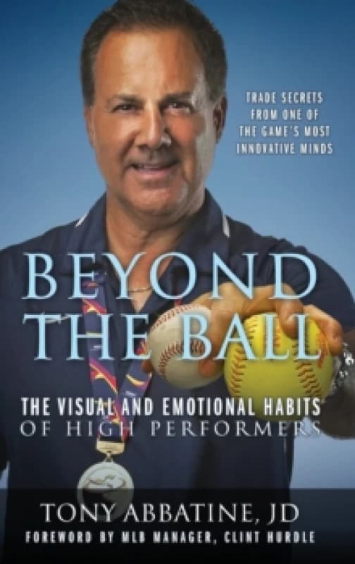 Beyond the Ball : The Visual and Emotional Habits of High Performers Hardback