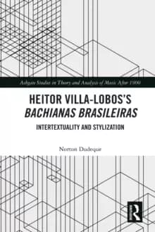 Heitor Villa-Lobos's Bachianas Brasileiras : Intertextuality and Stylization