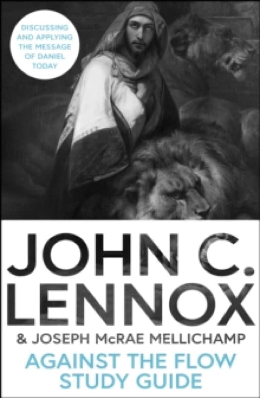Against the Flow Study Guide. Paperback. By John C Lennox, Joseph McRae Mellichamp Books