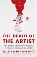 death of the artist how creators are struggling to survive in the age of bi