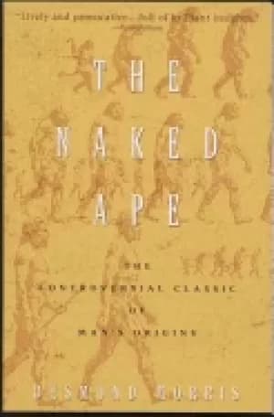 The Naked Ape by Desmond Morris