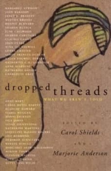 Dropped Threads by Carol Shields