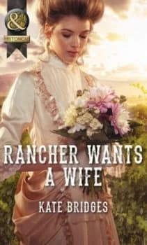 Rancher Wants a Wife by Kate Bridges Book