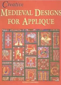 Creative medieval designs for applique by Eileen Campbell