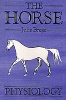 The Horse. Physiology by Julie Brega Paperback