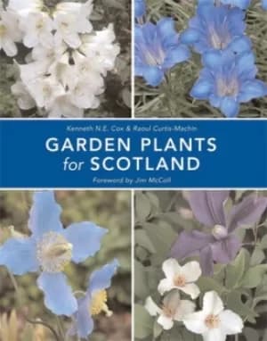 Garden plants for Scotland by Kenneth N. E Cox
