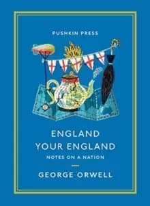 England Your England : Notes on a Nation