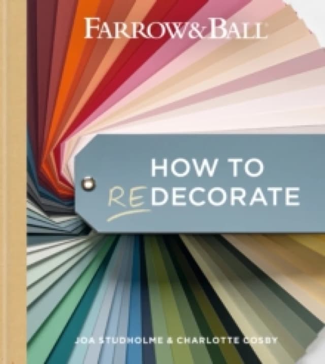 Farrow and Ball How to Redecorate : Transform your home with Paint & paper Hardback
