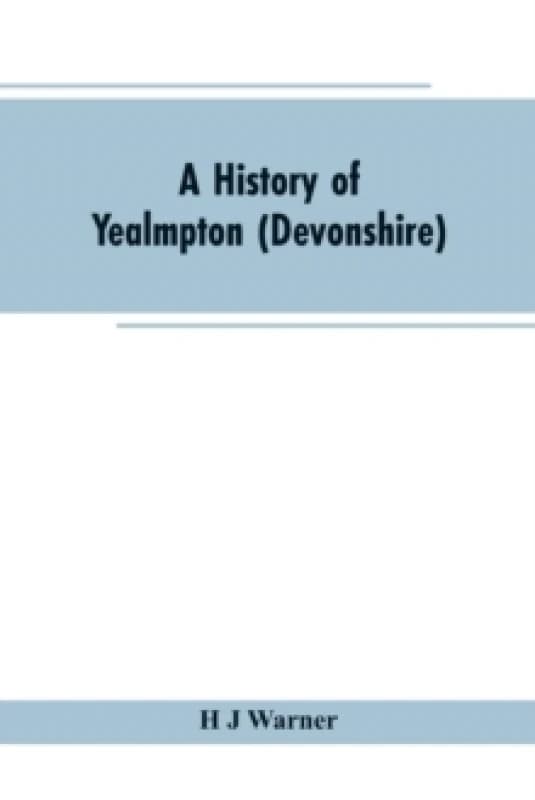 A history of Yealmpton (Devonshire) Paperback / softback