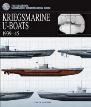 Kriegsmarine U-Boats 1939-45 by Chris Bishop Hardback