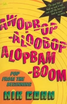 Awopbopaloobop Alopbamboom by Nik Cohn Paperback