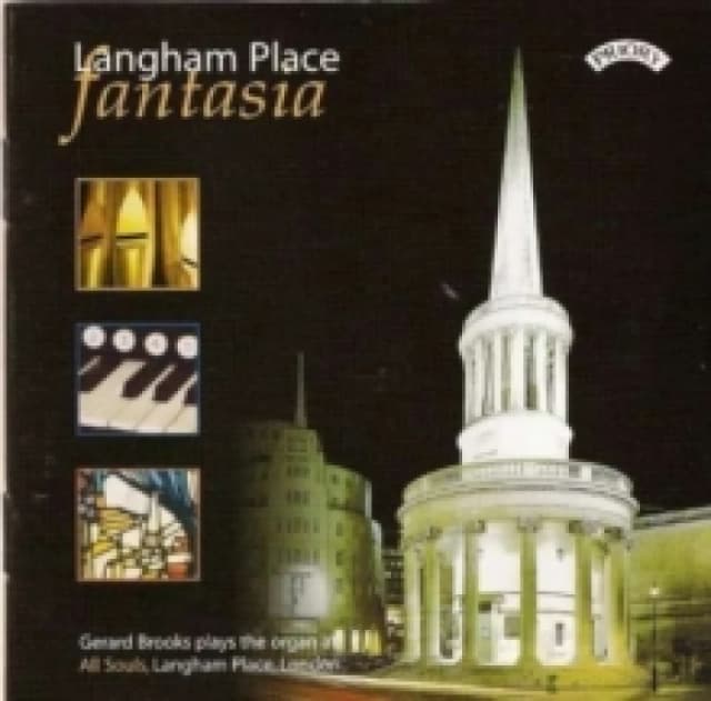 Langham Place Fantasia: Gerard Brooks Plays the Organ at All Souls, Langham Place, London CD / Album