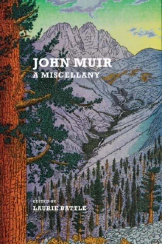 John Muir : A Miscellany Paperback / softback