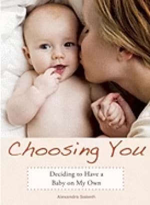 choosing you deciding to have a baby on my own