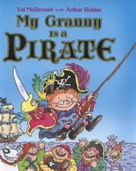 My Granny Is a Pirate by Val Mcdermid Paperback