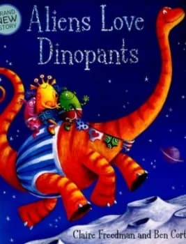 Aliens Love Dinopants by Claire Freedman Paperback