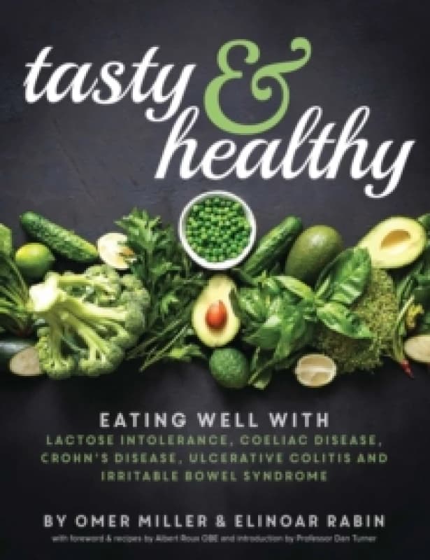 Tasty and Healthy : Eating well with lactose intolerance, coeliac disease, Crohn's disease, ulcerative colitis and irritable bowel syndrome Paperback