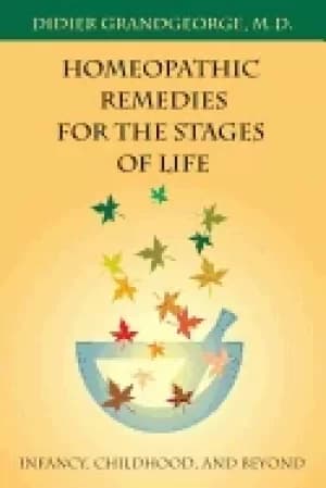 homeopathic remedies for the stages of life infancy childhood and beyond