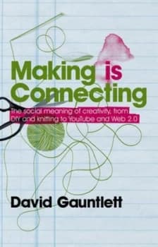 Making Is Connecting by David Gauntlett Paperback
