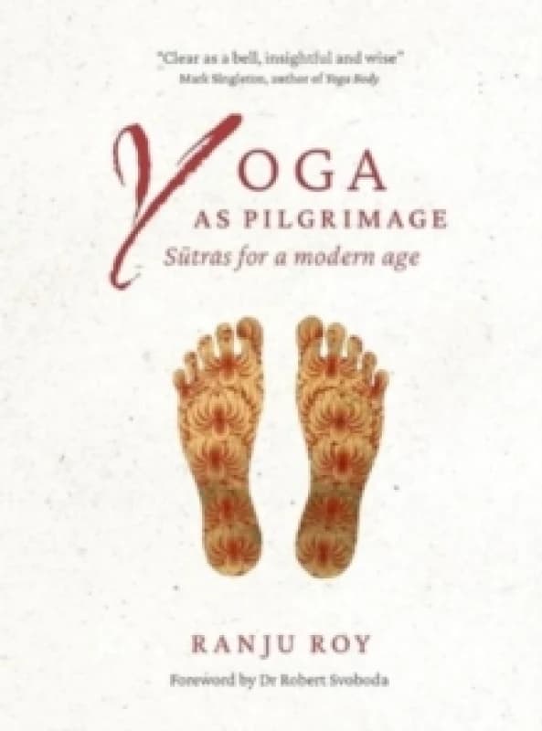 Yoga as Pilgrimage : Sutras for a Modern Age Paperback / softback