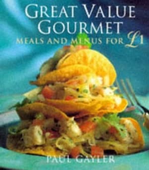 Great Value Gourmet by Paul Gayler and Philip Wilkins Hardback