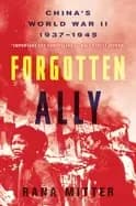 forgotten ally chinas world war ii 1937 1945