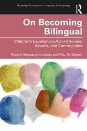 On Becoming Bilingual Childrens Experiences Across Homes Schools and Communities