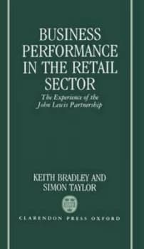 Business Performance in the Retail Sector by Keith Bradley Hardback